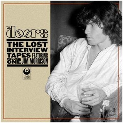The Lost Interview Tapes Featuring Jim Morrison Volume One