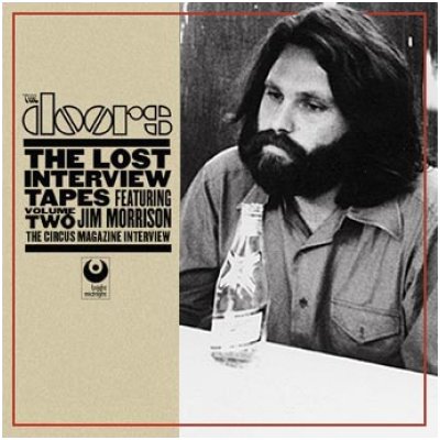 The Lost Interview Tapes Featuring Jim Morrison Volume Two: The Circus Magazine Interview